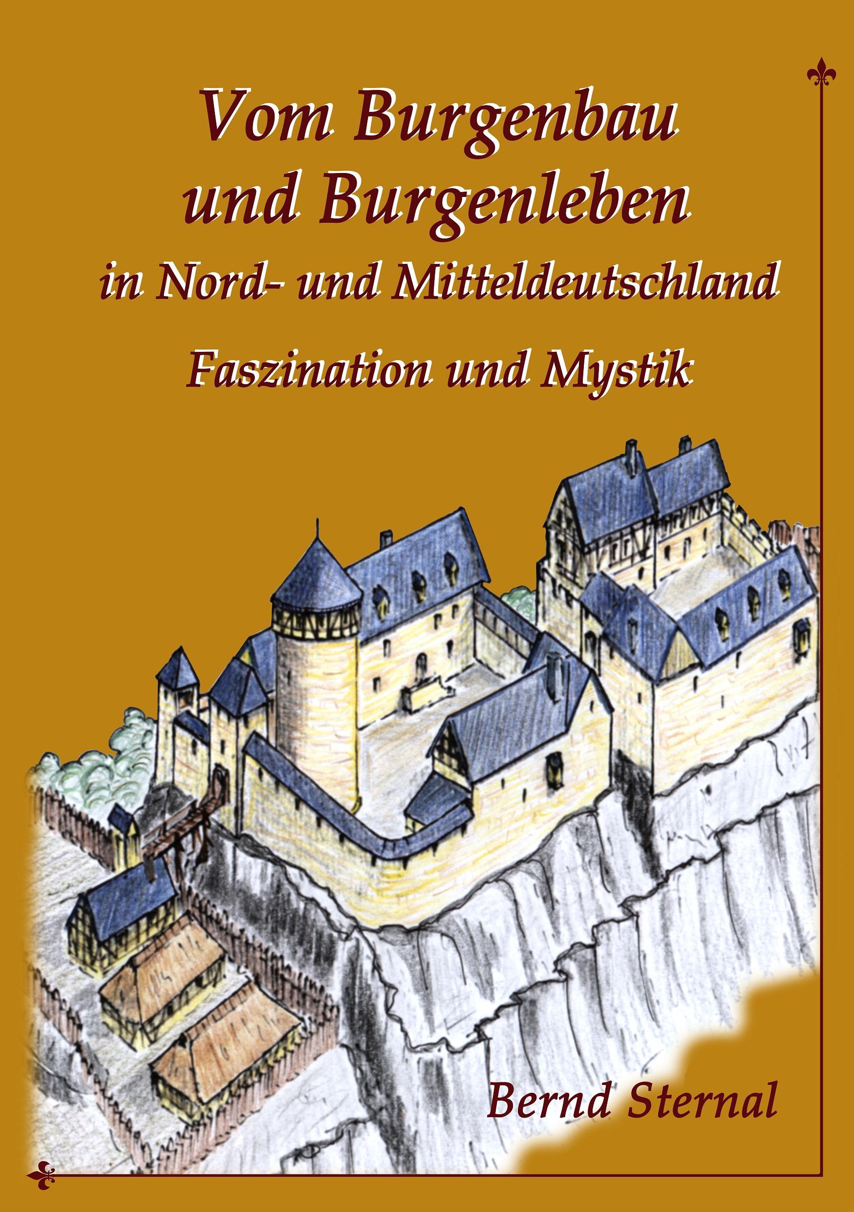 Vom Burgenbau und Burgenleben in Nord- und Mitteldeutschland