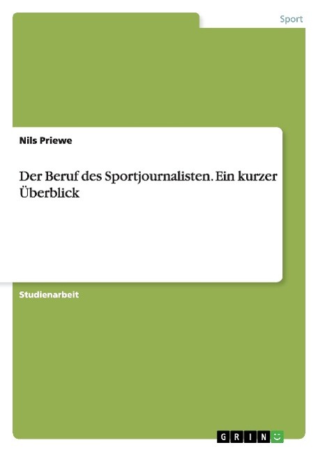 Der Beruf des Sportjournalisten. Ein kurzer Überblick