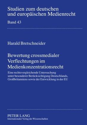 Bewertung crossmedialer Verflechtungen im Medienkonzentrationsrecht