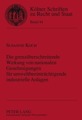 Die grenzüberschreitende Wirkung von nationalen Genehmigungen für umweltbeeinträchtigende industrielle Anlagen