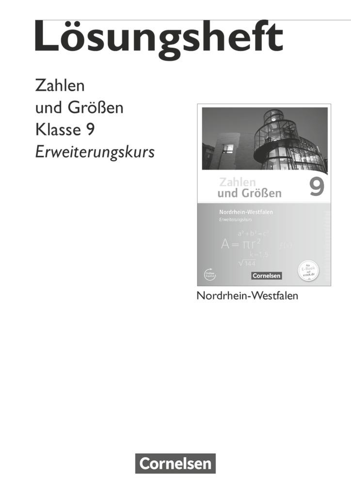 Zahlen und Größen 9. Schuljahr - Erweiterungskurs - Nordrhein-Westfalen Kernlehrplän - Lösungen zum Schülerbuch