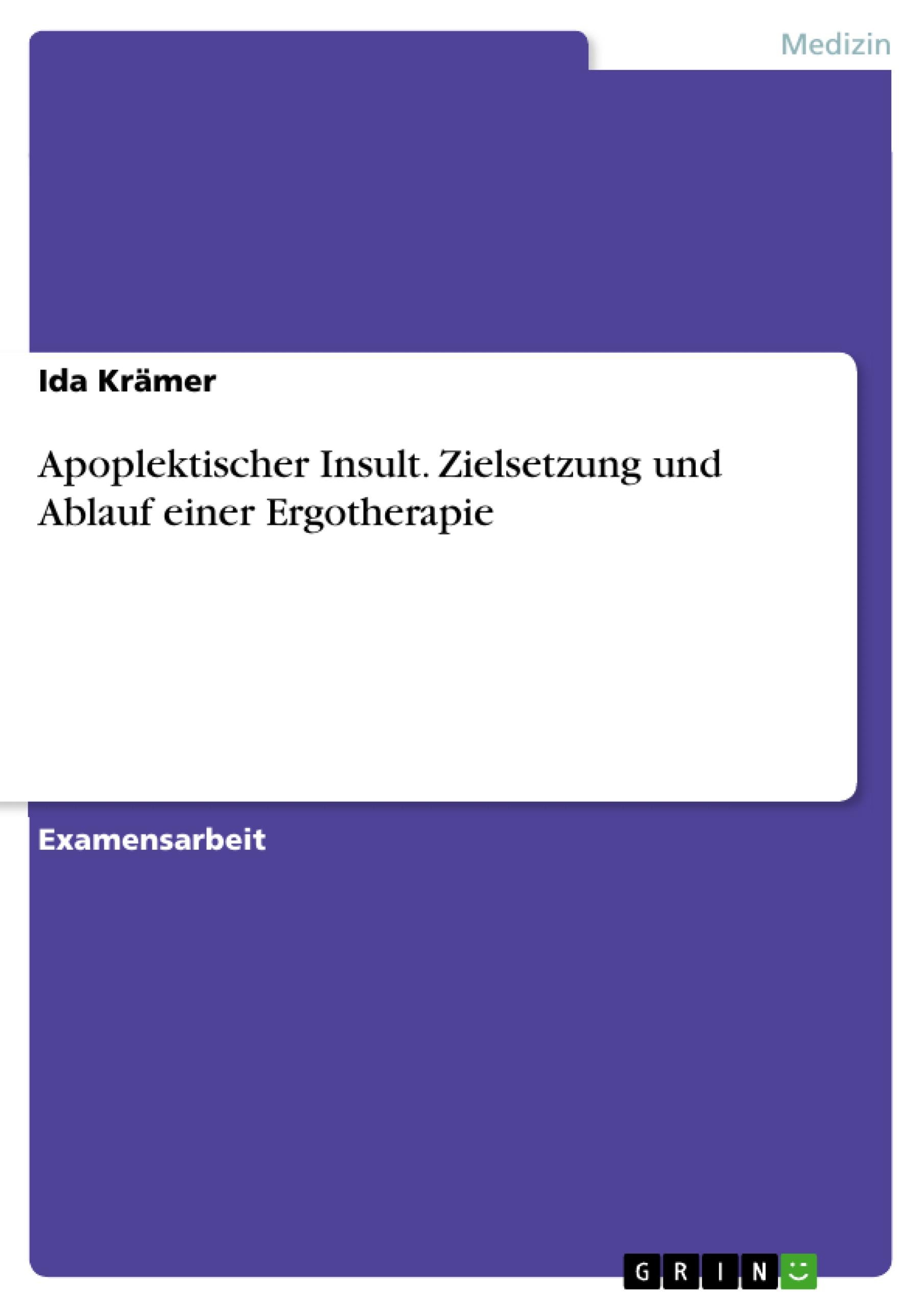 Apoplektischer Insult. Zielsetzung und Ablauf einer Ergotherapie