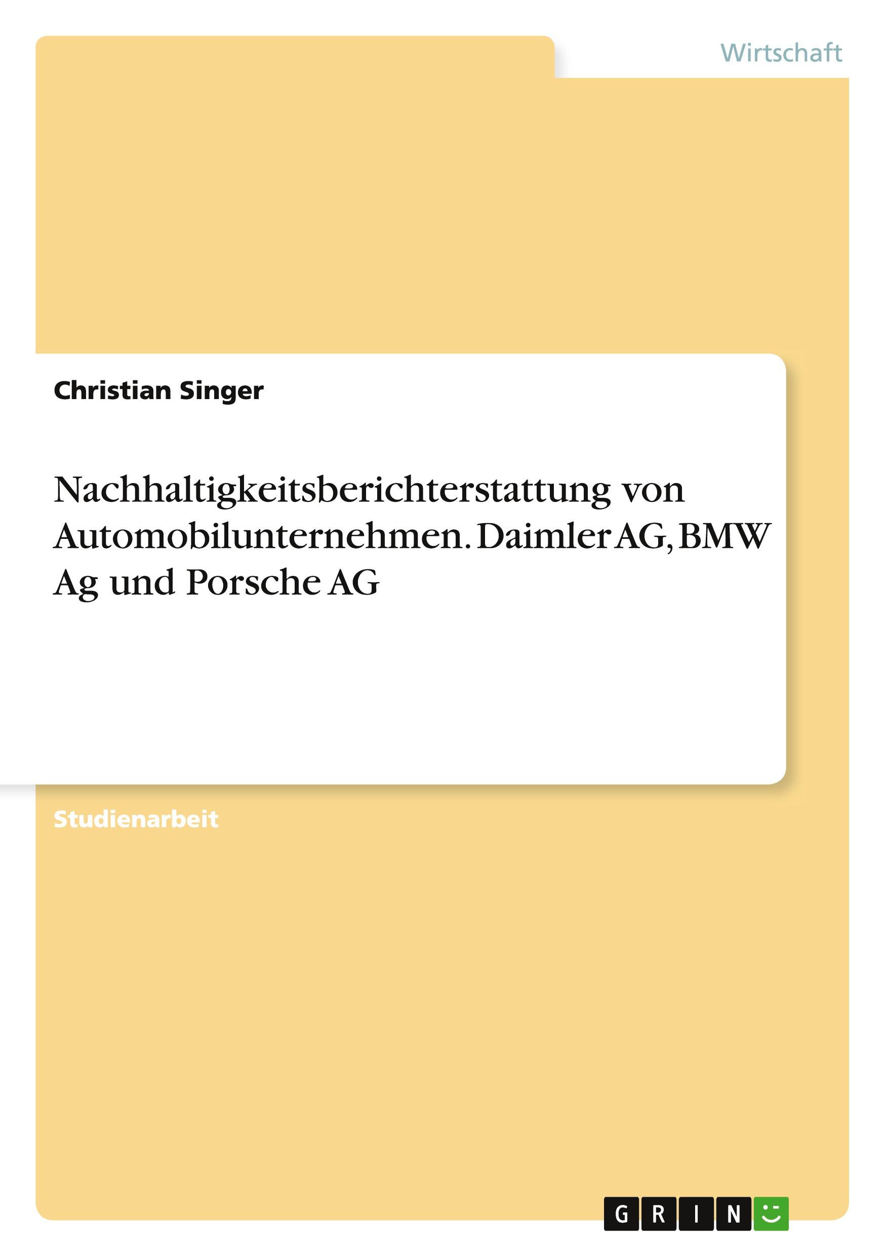 Nachhaltigkeitsberichterstattung von Automobilunternehmen. Daimler AG, BMW Ag und Porsche AG