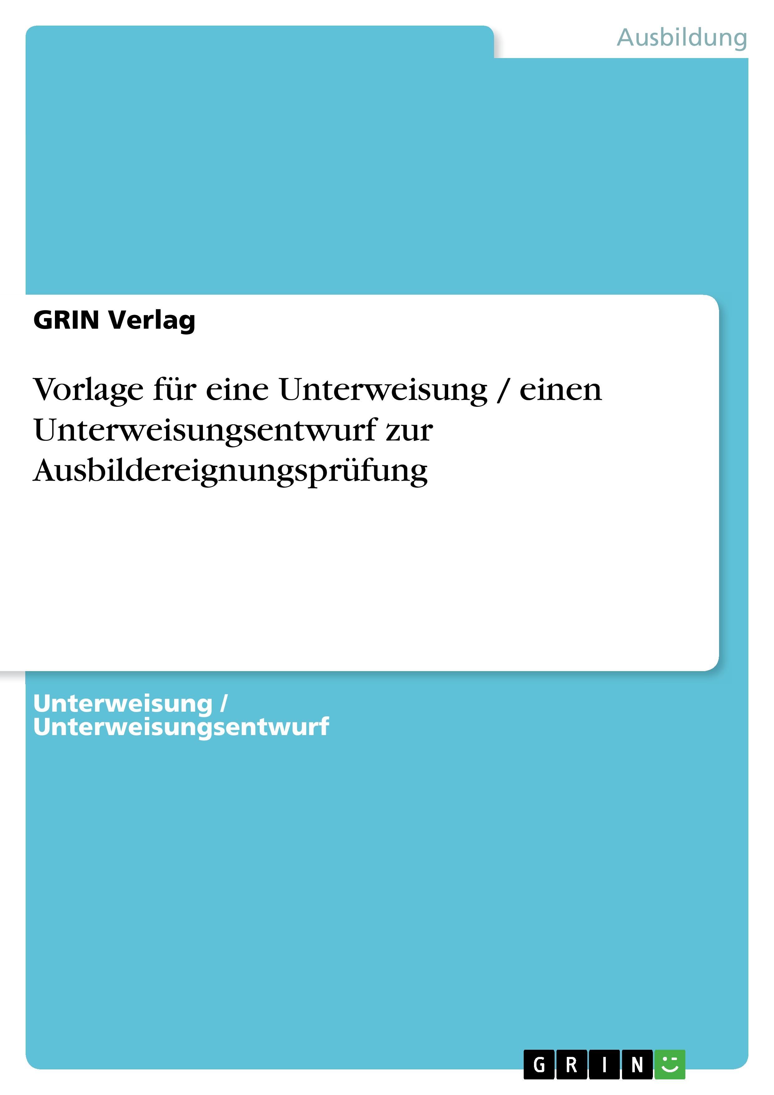 Vorlage für eine Unterweisung / einen Unterweisungsentwurf zur Ausbildereignungsprüfung