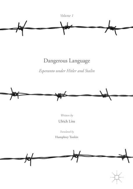 Dangerous Language ¿ Esperanto under Hitler and Stalin