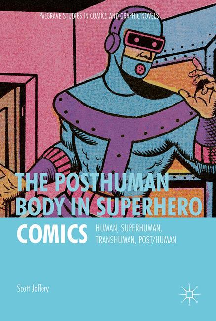 The Posthuman Body in Superhero Comics