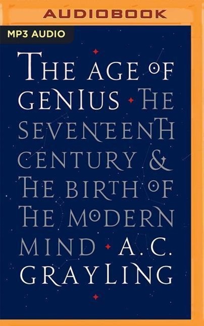 The Age of Genius: The Seventeenth Century and the Birth of the Modern Mind