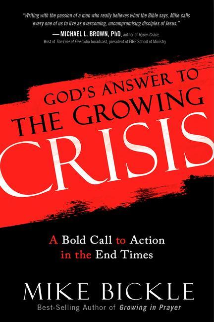 God's Answer to the Growing Crisis: A Bold Call to Action in the End Times