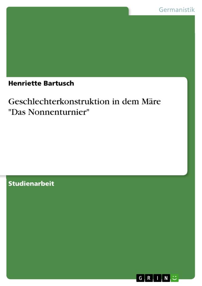 Geschlechterkonstruktion in dem Märe "Das Nonnenturnier"