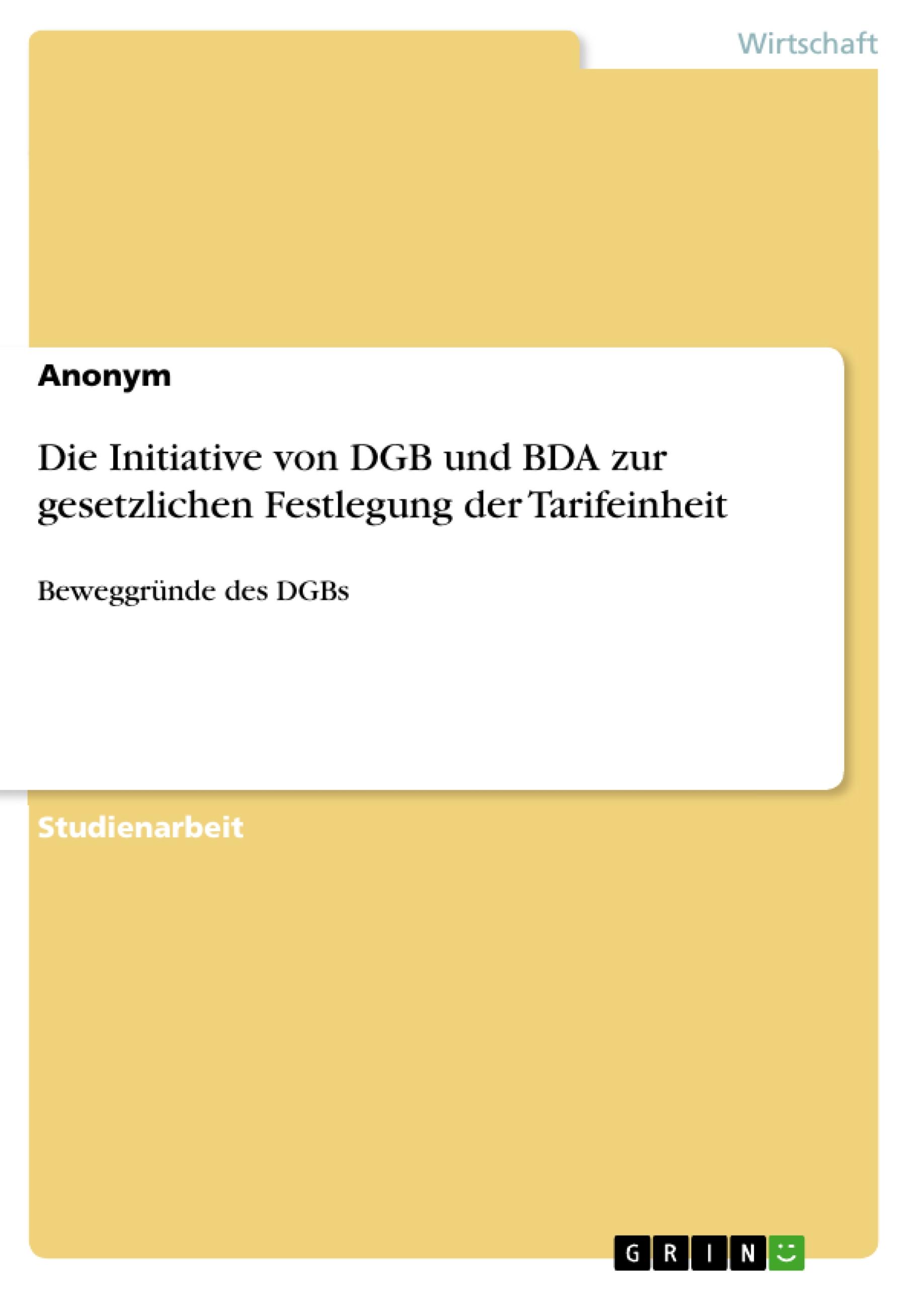 Die Initiative von DGB und BDA zur gesetzlichen Festlegung der Tarifeinheit