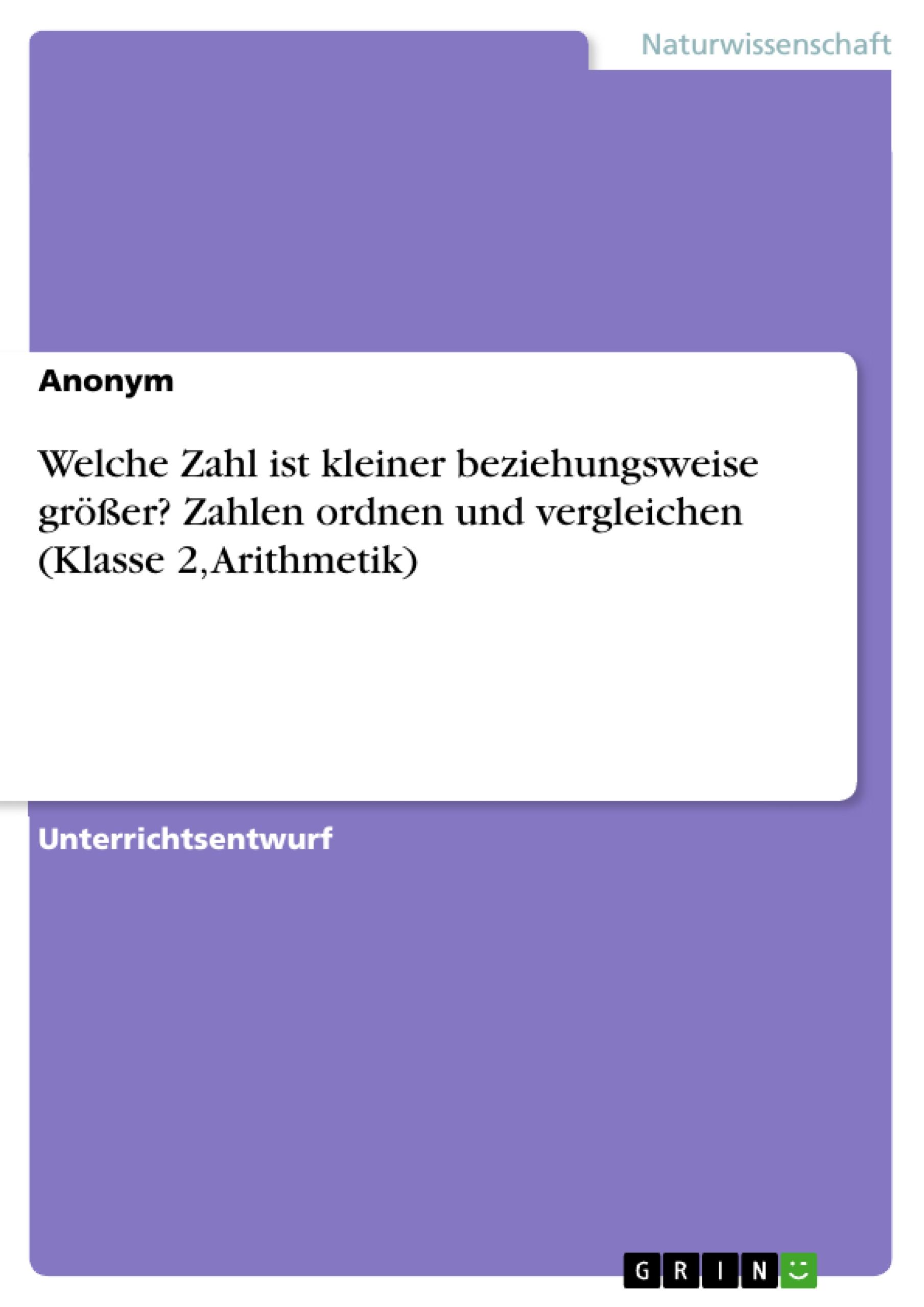 Welche Zahl ist kleiner beziehungsweise größer? Zahlen ordnen und vergleichen (Klasse 2, Arithmetik)