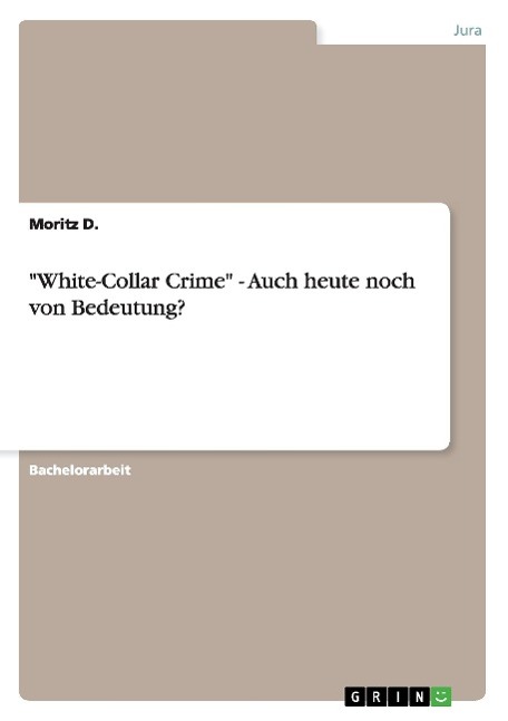 "White-Collar Crime" - Auch heute noch von Bedeutung?