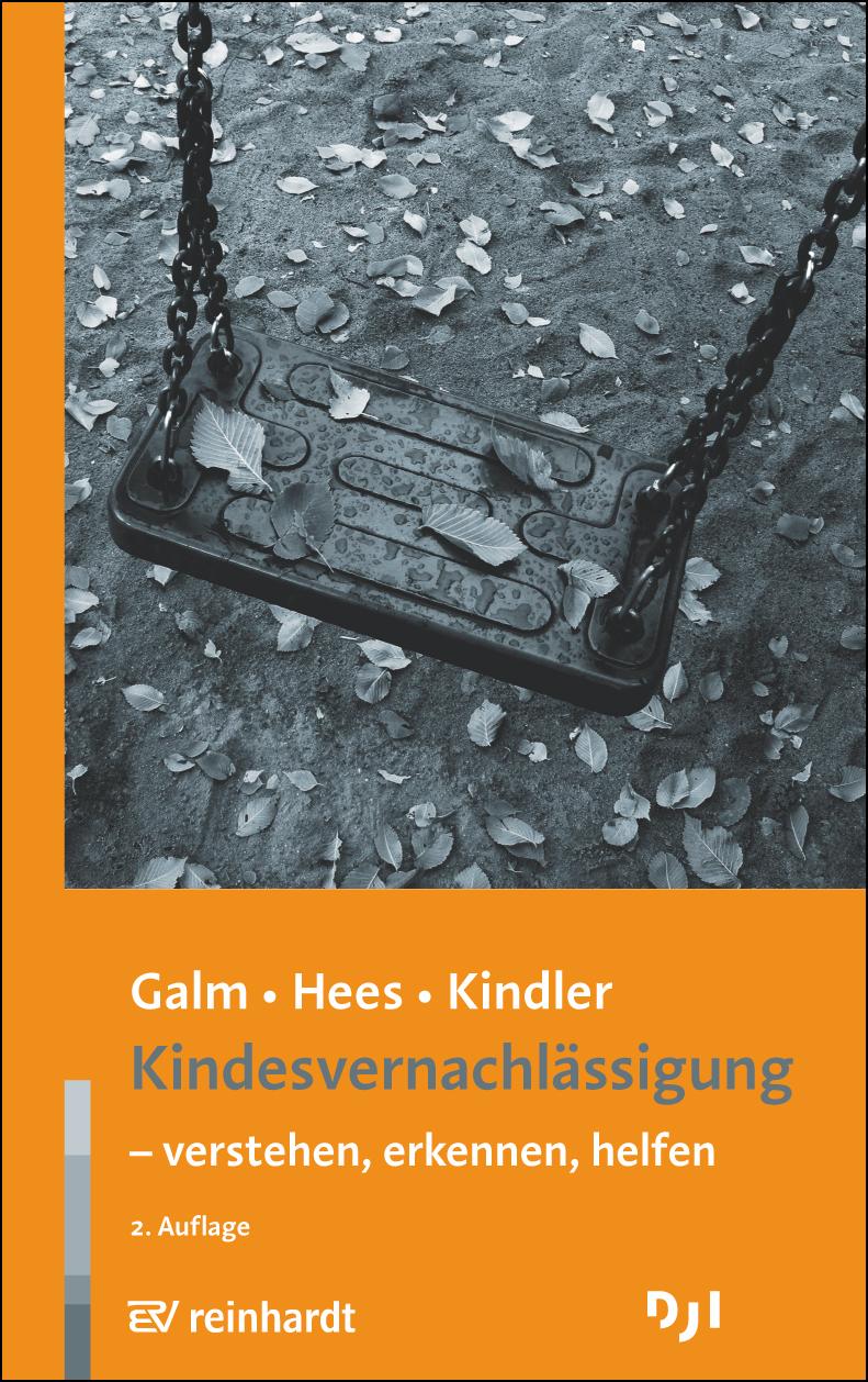 Kindesvernachlässigung - verstehen, erkennen, helfen