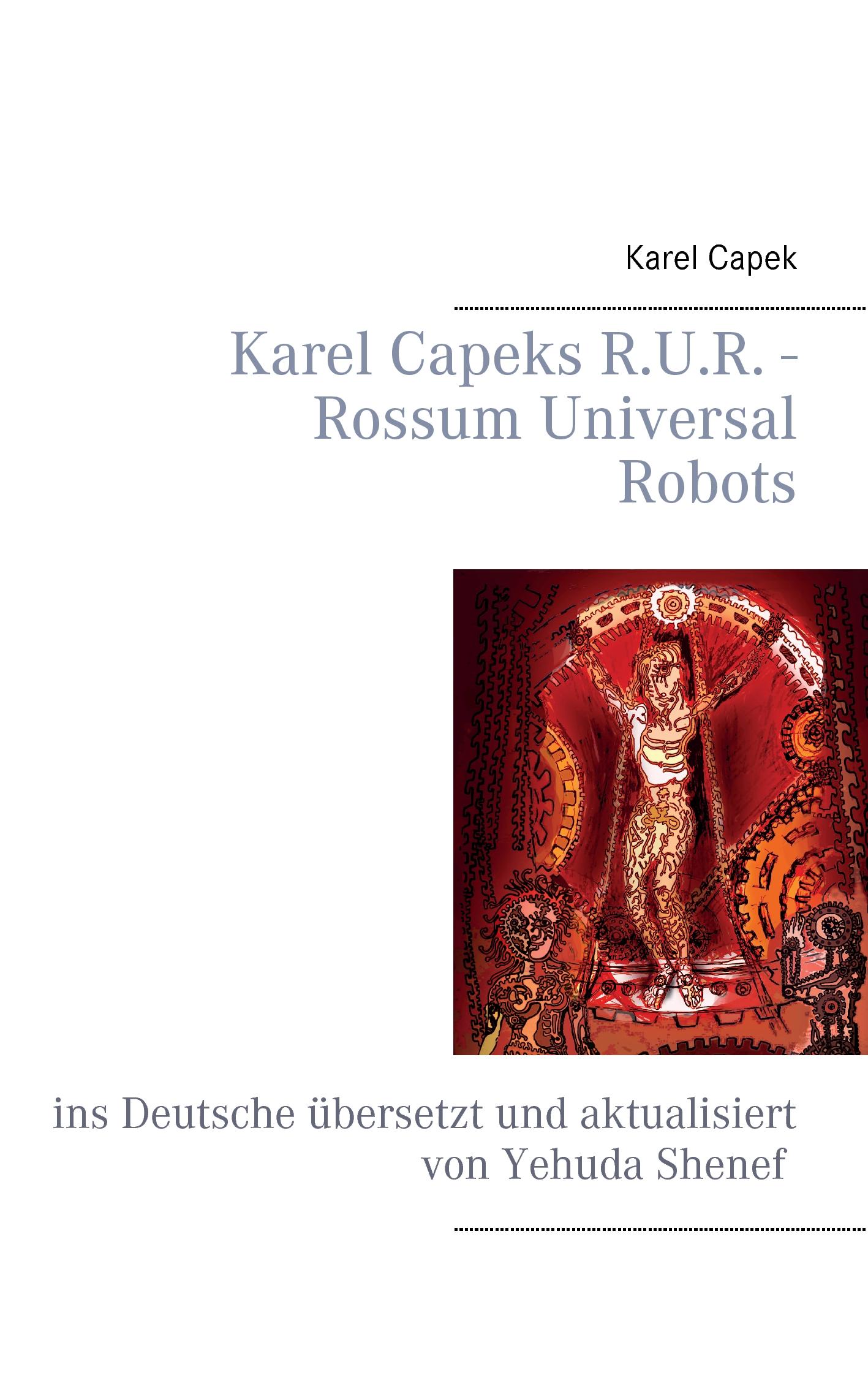 Karel Capeks R.U.R. - Rossum Universal Robots