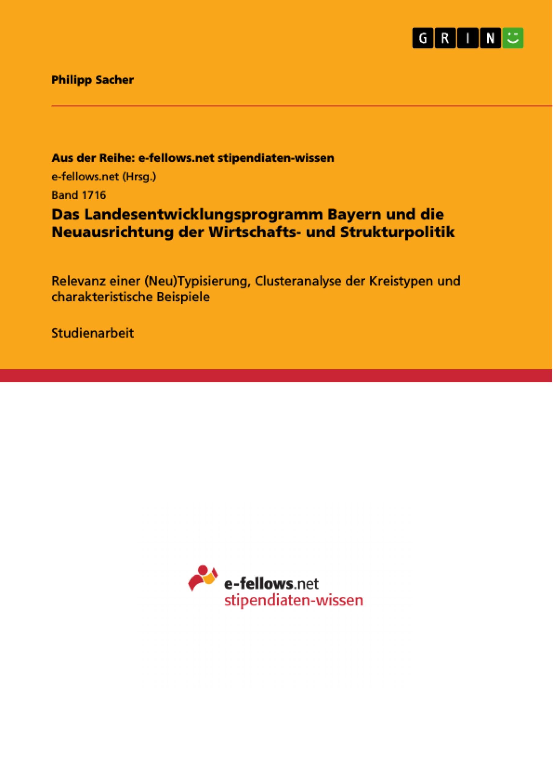 Das Landesentwicklungsprogramm Bayern und die Neuausrichtung der Wirtschafts- und Strukturpolitik