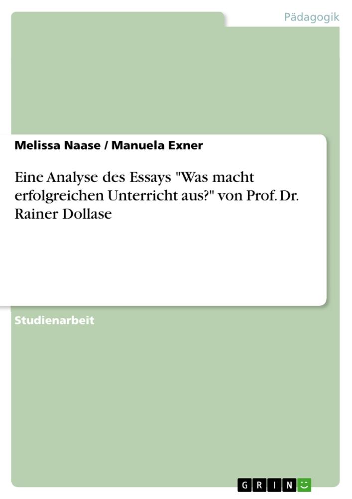 Eine Analyse des Essays "Was macht erfolgreichen Unterricht aus?" von Prof. Dr. Rainer Dollase