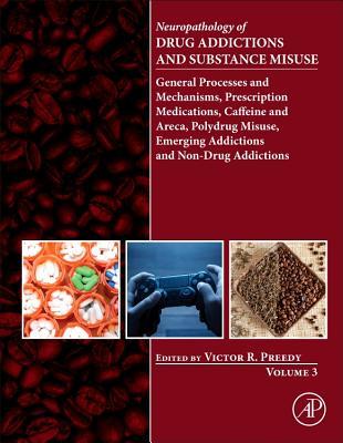 Neuropathology of Drug Addictions and Substance Misuse, Volume 3