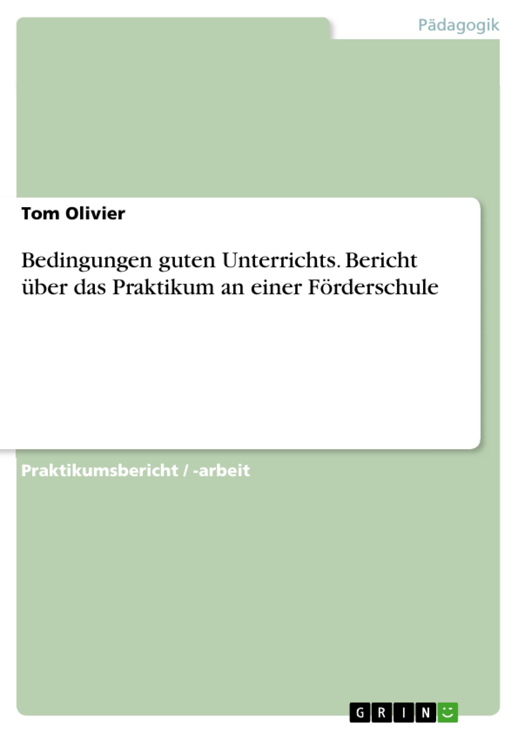 Bedingungen guten Unterrichts. Bericht über das Praktikum an einer Förderschule