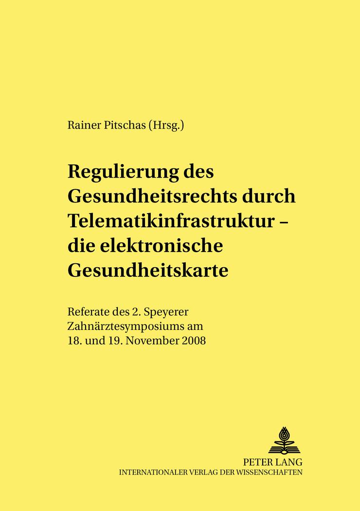 Regulierung des Gesundheitsrechts durch Telematikinfrastruktur ¿ die elektronische Gesundheitskarte