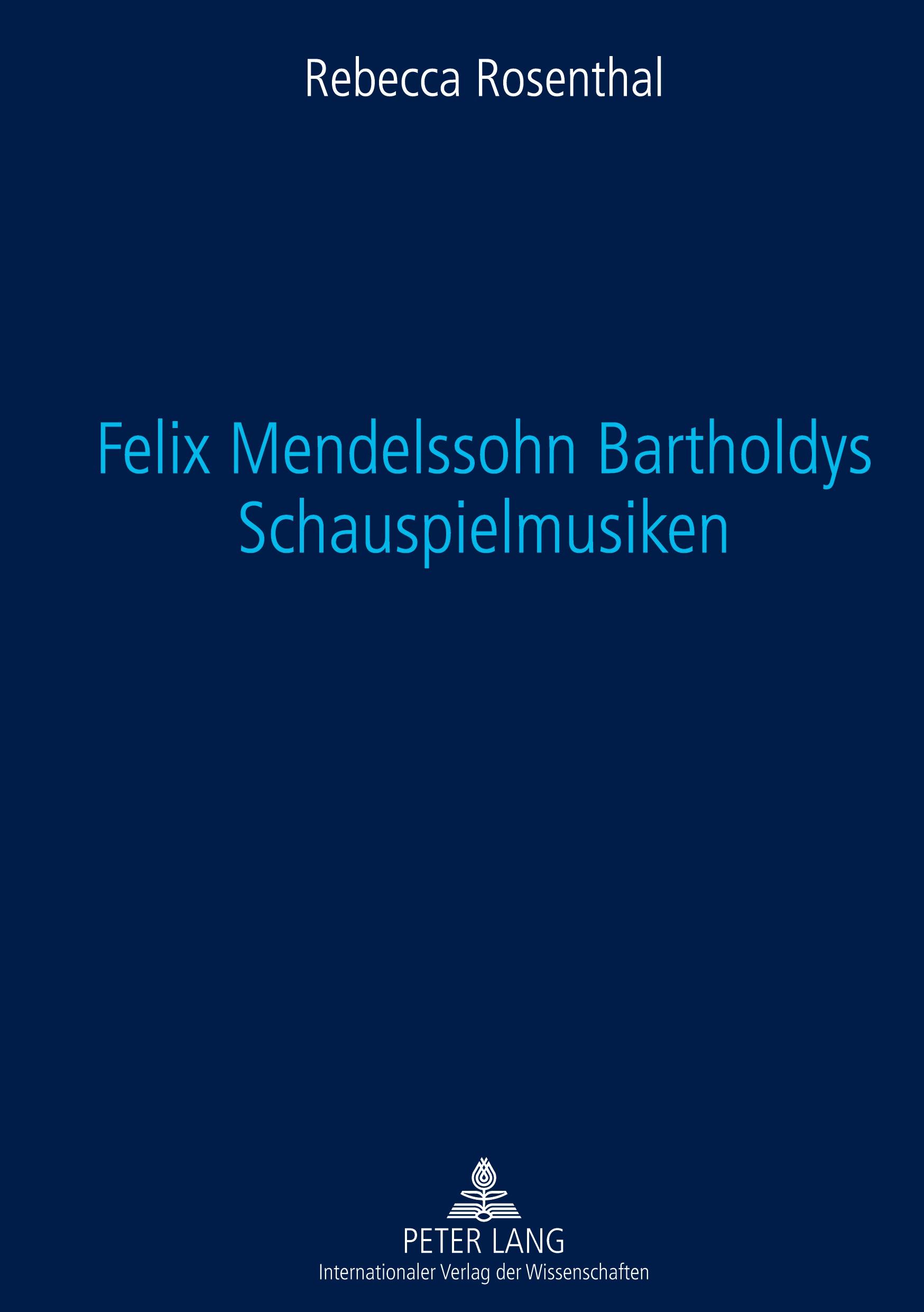 Felix Mendelssohn Bartholdys Schauspielmusiken