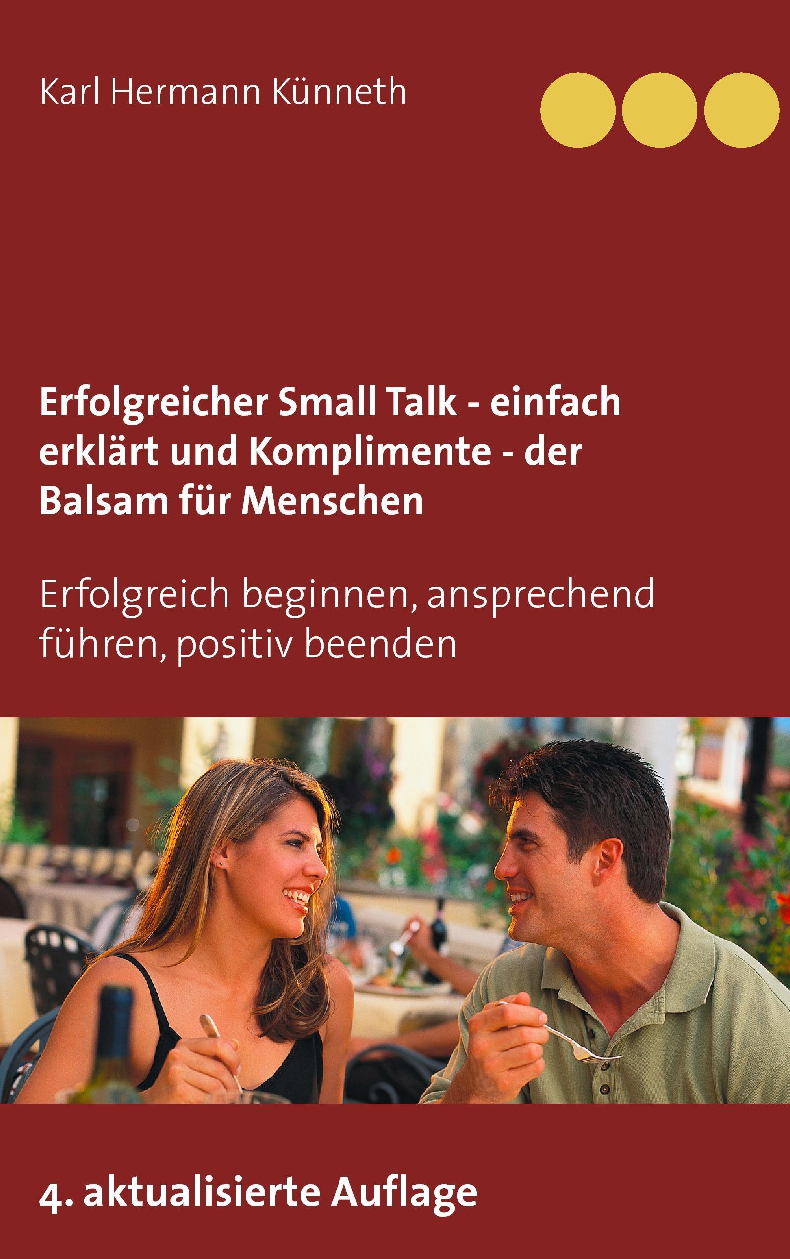 Erfolgreicher Small Talk -  einfach erklärt  / Komplimente - der Balsam für Menschen