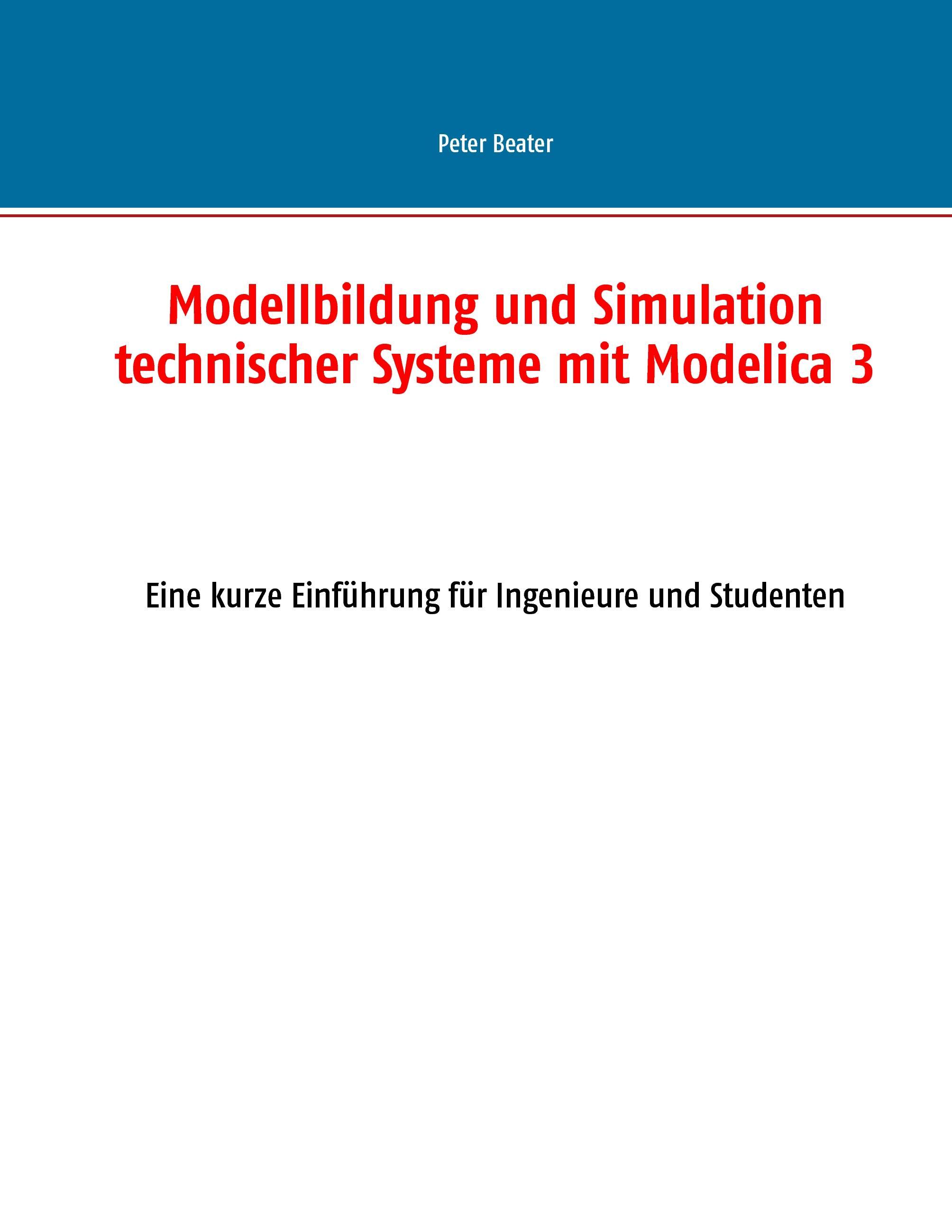 Modellbildung und Simulation technischer Systeme mit Modelica 3