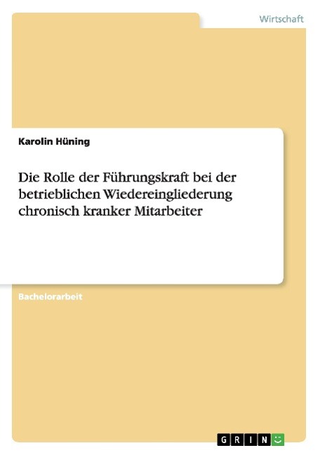 Die Rolle der Führungskraft bei der betrieblichen Wiedereingliederung chronisch kranker Mitarbeiter