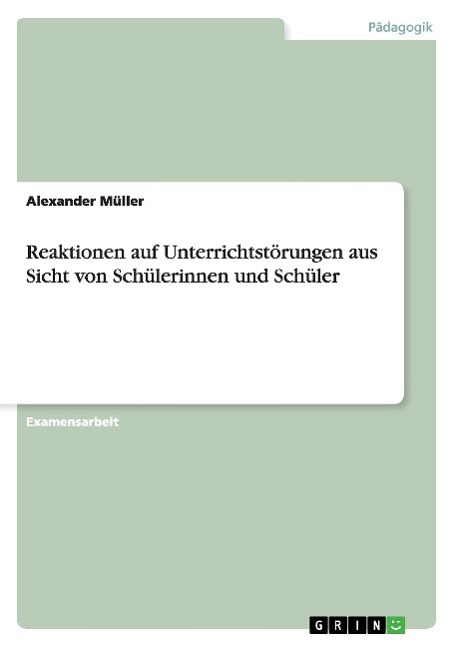 Reaktionen auf Unterrichtstörungen aus Sicht von Schülerinnen und Schüler