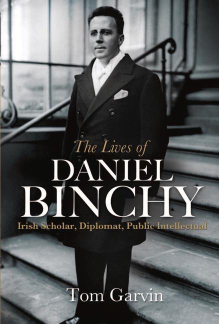 The Lives of Daniel Binchy: Irish Scholar, Diplomat, Public Intellectual