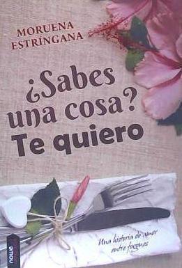 ¿Sabes una cosa? te quiero