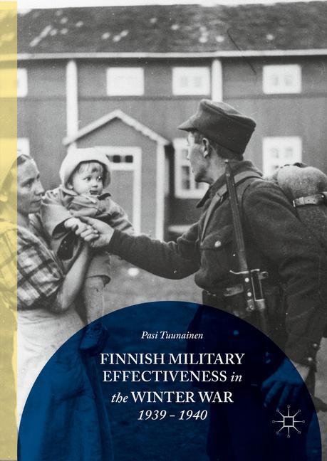 Finnish Military Effectiveness in the Winter War, 1939-1940