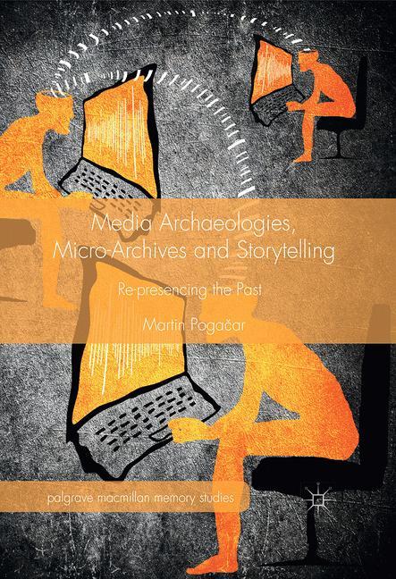 Media Archaeologies, Micro-Archives and Storytelling