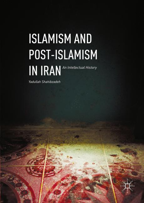 Islamism and Post-Islamism in Iran