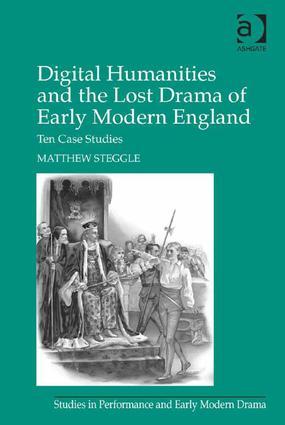 Digital Humanities and the Lost Drama of Early Modern England