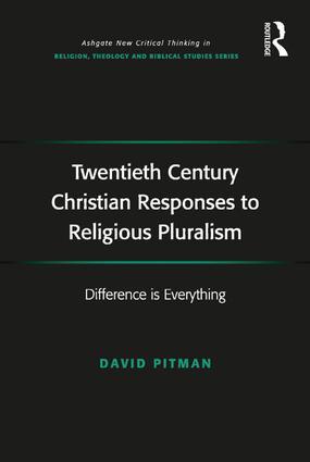 Twentieth Century Christian Responses to Religious Pluralism