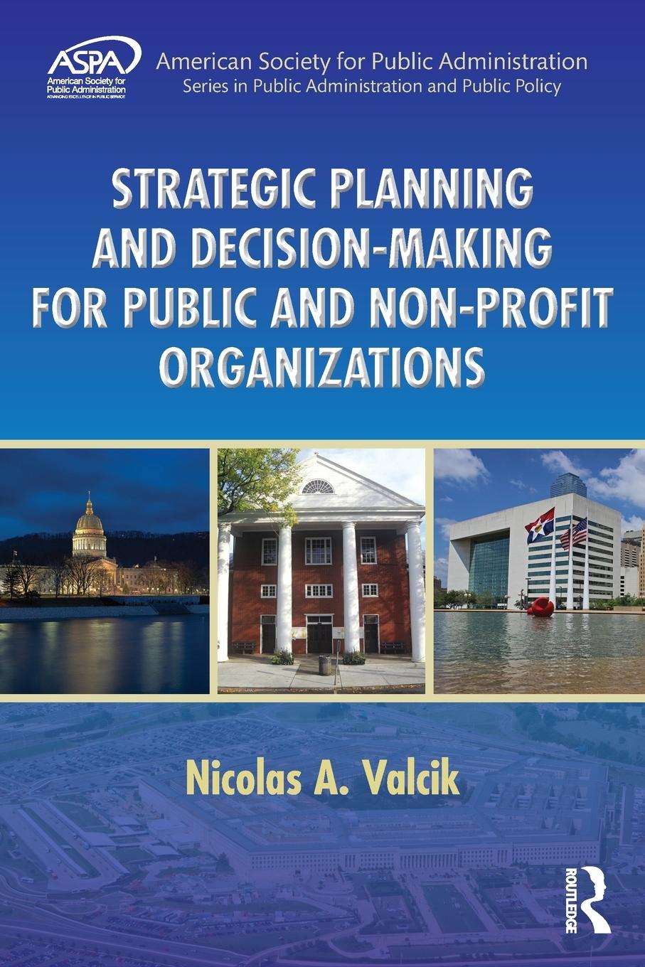 Strategic Planning and Decision-Making for Public and Non-Profit Organizations