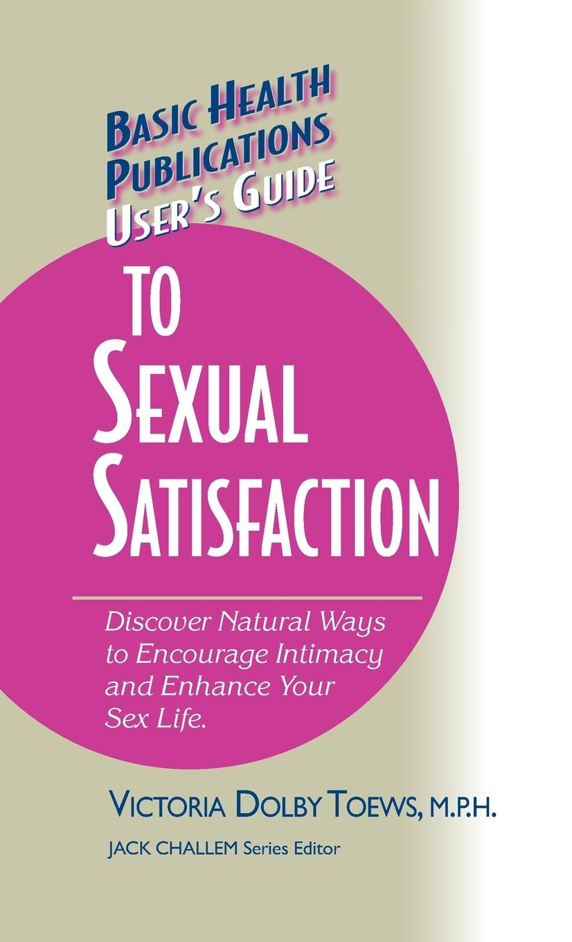 User's Guide to Complete Sexual Satisfaction