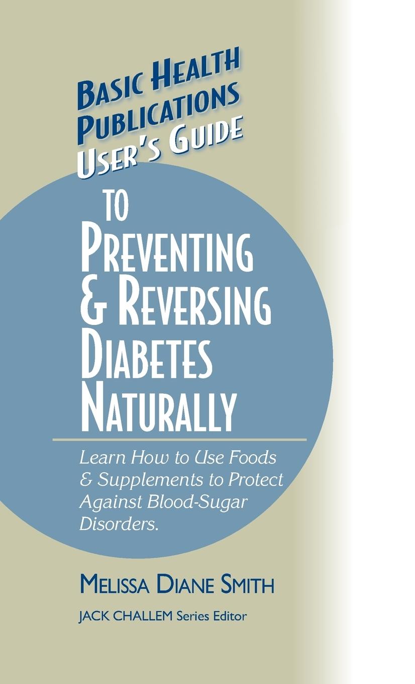 User's Guide to Preventing & Reversing Diabetes Naturally