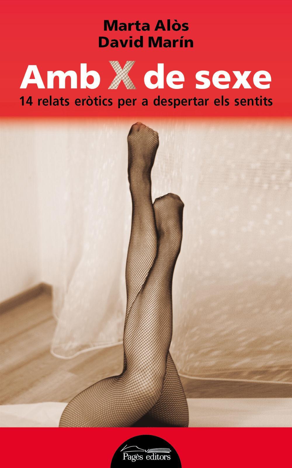 Amb X de sexe : 14 relats eròtics per a despertar els sentits