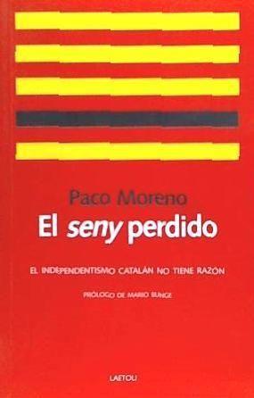 El seny perdido : el independentismo catalán no tiene razón