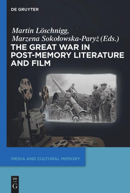 The Great War in Post-Memory Literature and Film