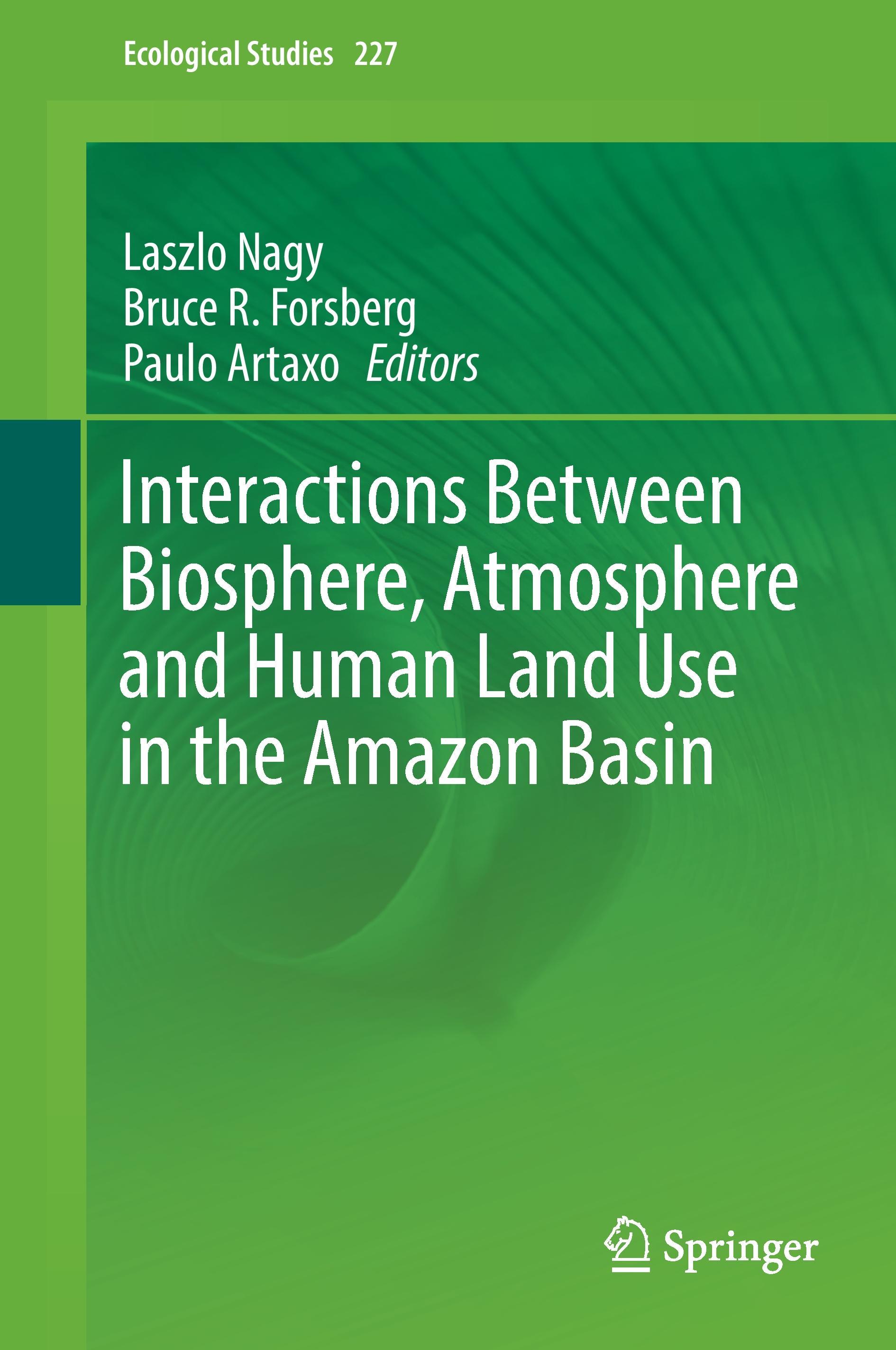 Interactions Between Biosphere, Atmosphere and Human Land Use in the Amazon Basin