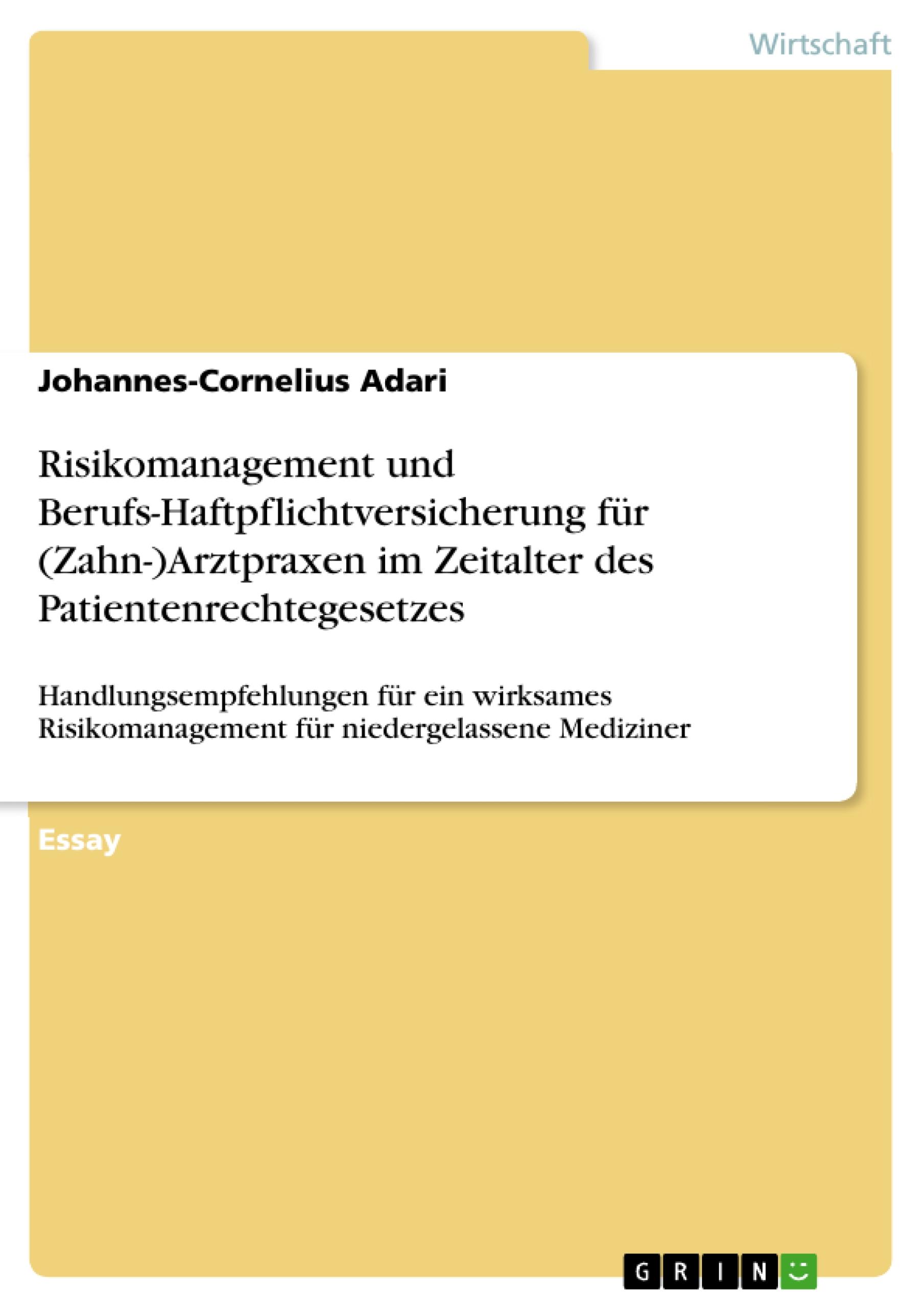 Risikomanagement und Berufs-Haftpflichtversicherung für (Zahn-)Arztpraxen im Zeitalter des Patientenrechtegesetzes