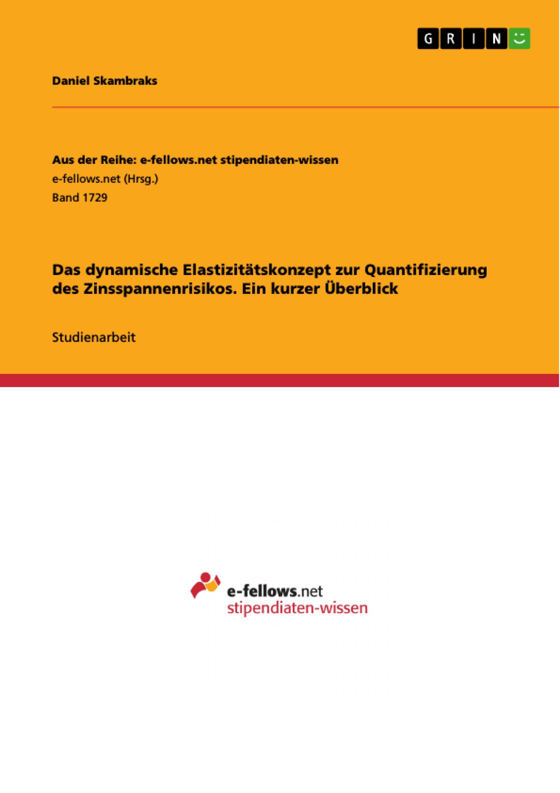 Das dynamische Elastizitätskonzept zur Quantifizierung des Zinsspannenrisikos. Ein kurzer Überblick