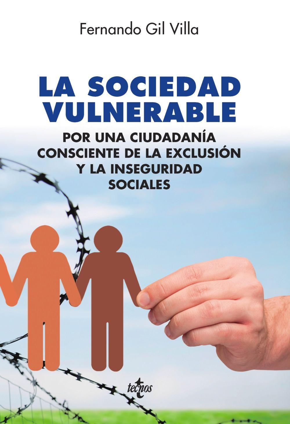 La sociedad vulnerable : por una ciudadanía consciente de la exclusión y la inseguridad sociales