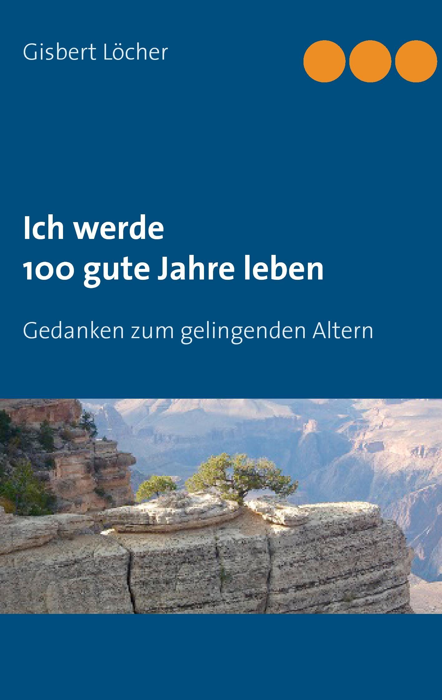 Ich werde 100 gute Jahre leben