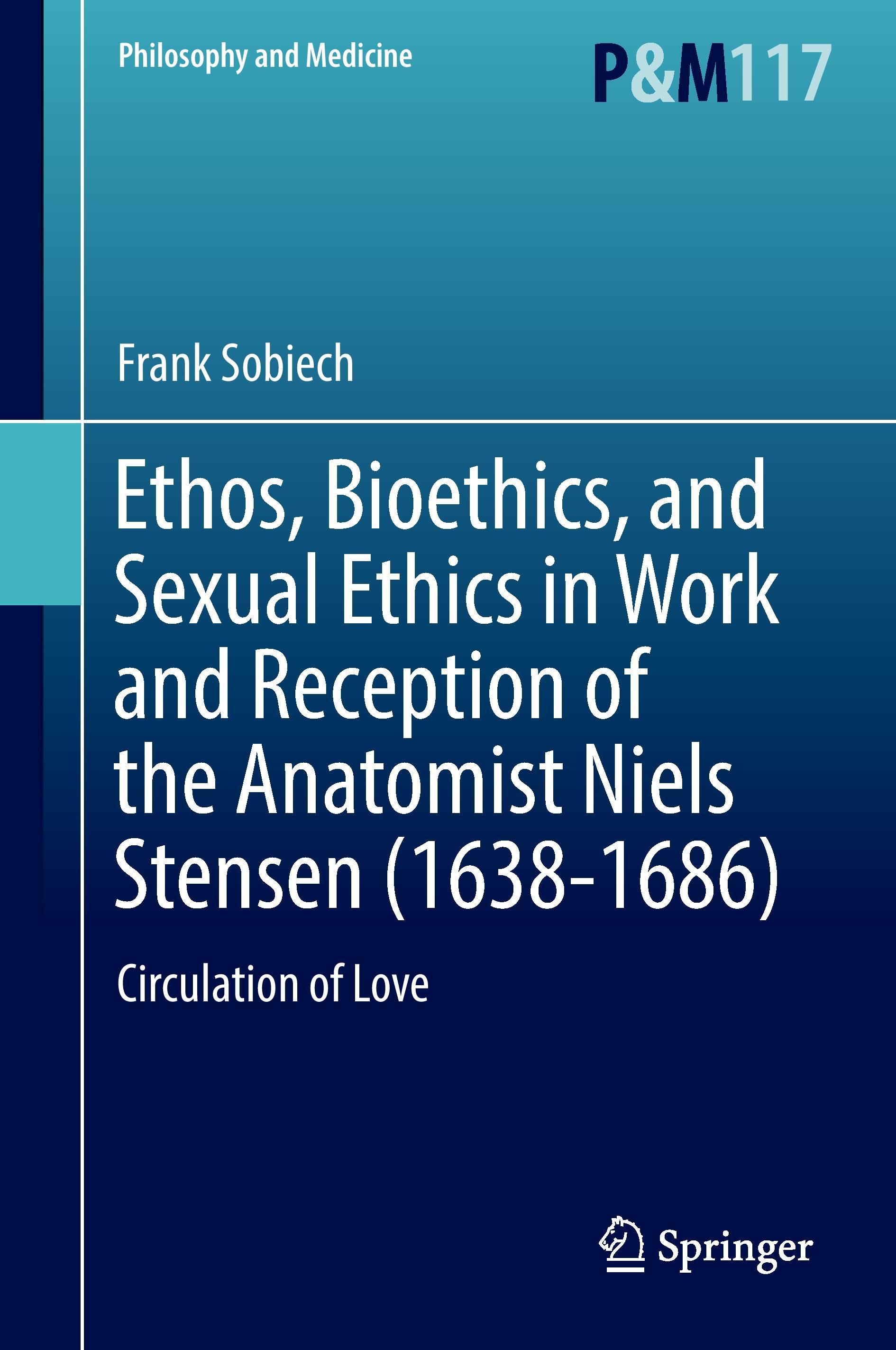 Ethos, Bioethics, and Sexual Ethics in Work and Reception of the Anatomist Niels Stensen (1638-1686)