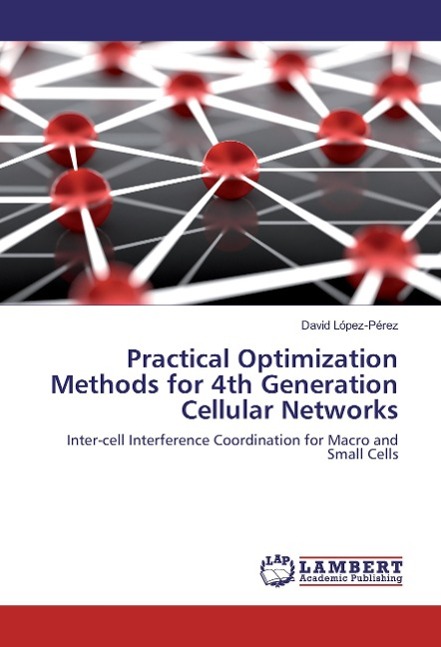 Practical Optimization Methods for 4th Generation Cellular Networks