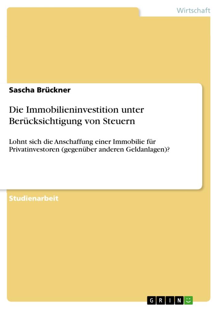 Die Immobilieninvestition unter Berücksichtigung von Steuern