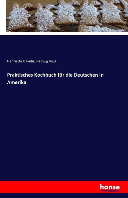 Praktisches Kochbuch für die Deutschen in Amerika